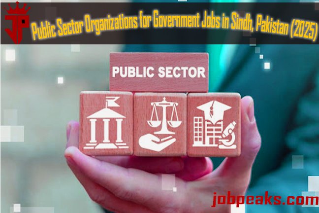 Public Sector Organizations for Government Jobs in Sindh, Pakistan (2025)